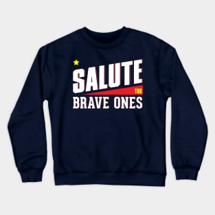 Salute the Brave Ones Crewneck Sweatshirt